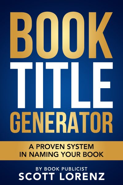 Featured Book:  Book Title Generator – A Proven System in Naming Your Book by Scott Lorenz