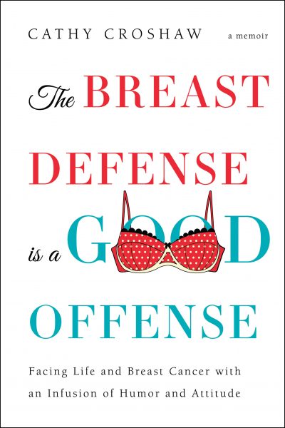 Featured Book:  The Breast Defense is a Good Offense by Cathy Croshaw