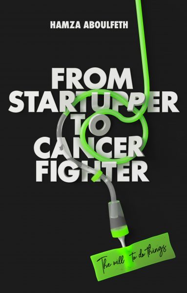 Featured Book: From Startupper to Cancer Fighter by Hamza Aboulfeth