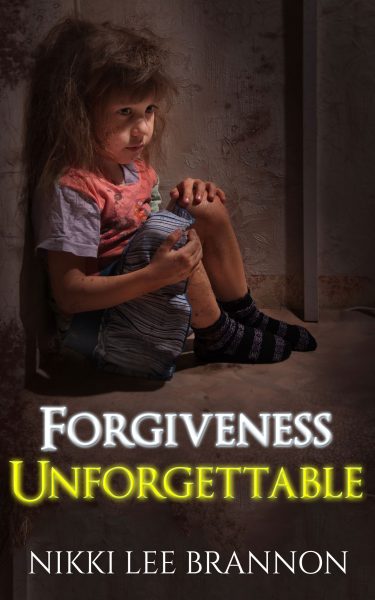 Featured Book:  Forgiveness Unforgettable by Nikki Lee Brannon