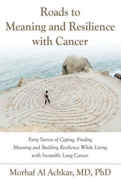 Featured Book: Roads to Meaning and Resilience with Cancer by Morhaf Al Achkar