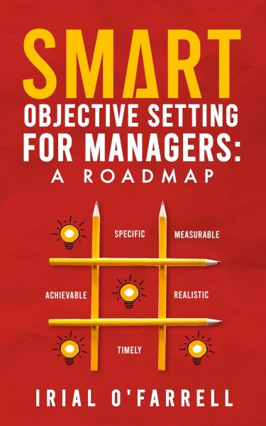 Featured Book: SMART Objective Setting for Managers by Irial O’Farrell