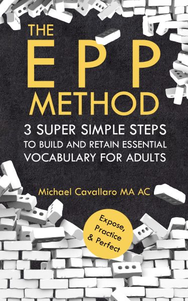Featured Book: The EPP Method: 3 Super Simple Steps to Build and Retain Essential Vocabulary for Adults by Michael Cavallaro