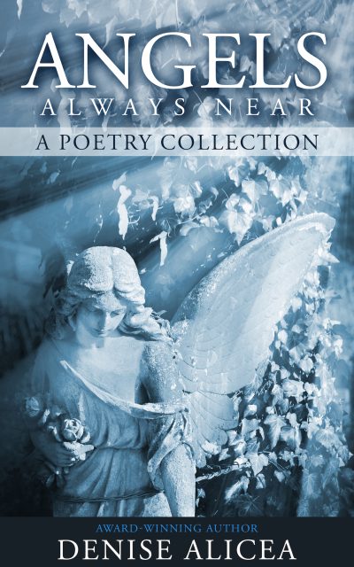 Angels Always Near: A Poetry Collection by Denise Mullinex
