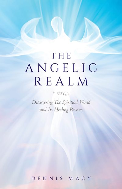 The Angelic Realm by Dennis Macy