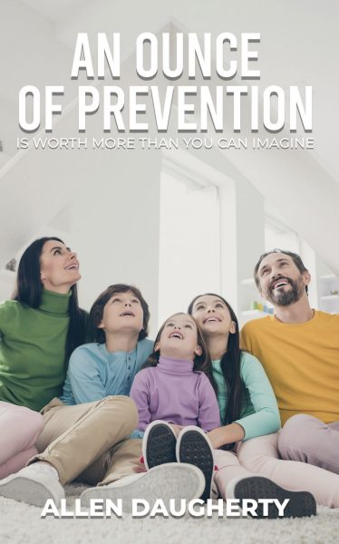 Featured Book: An Ounce of Prevention is Worth More Than You Can Imagine by Allen Daugherty
