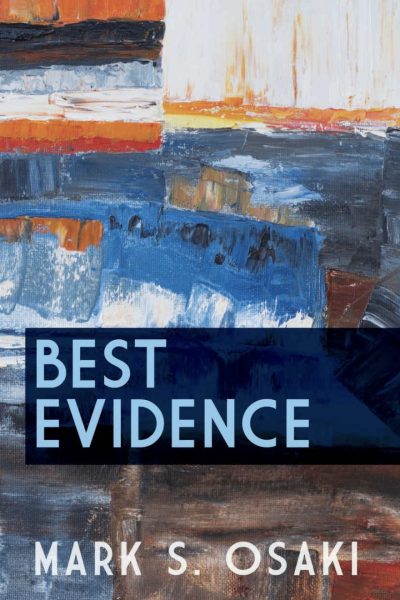 Featured Book: Best Evidence: Poems by Mark S. Osaki