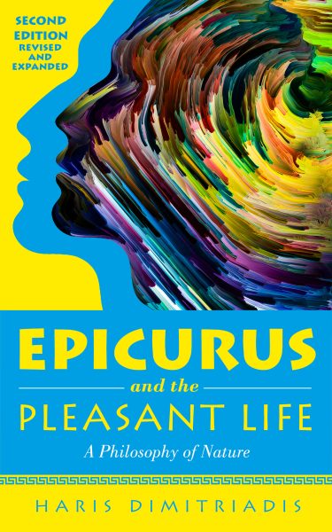 Featured Book: EPICURUS and THE PLEASANT LIFE: A Philosophy of Nature by Haris Dimitriadis