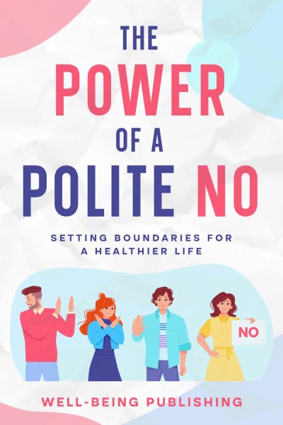 Featured Book: The Power of a Polite No by Well-Being Publishing